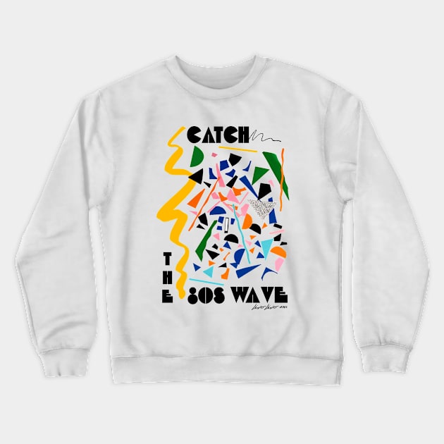 CATCH THE 80S WAVE Crewneck Sweatshirt by DISCO DISCO MX